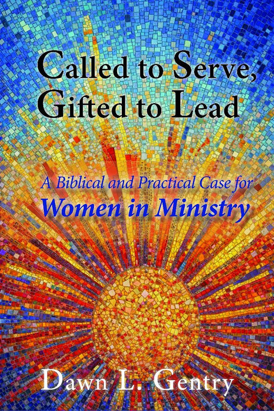 PRE-ORDER Called to Serve, Gifted to Lead by Dawn L. Gentry